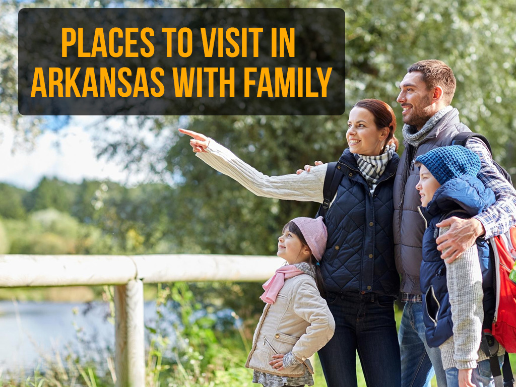 Places to visit in Arkansas with family
